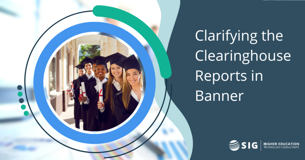 SIG Webinar - Clarifying the Clearinghouse Reports in Banner